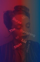 The Ravishing of Lol Stein - Marguerite Duras - 9780804151191