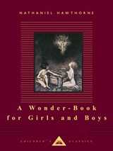 A Wonder-Book for Girls and Boys - Nathaniel Hawthorne - 9780804152983