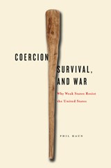 Coercion, Survival, and War - Phil Haun - 9780804792837