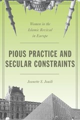 Pious Practice and Secular Constraints - Jeanette S Jouili - 9780804794893