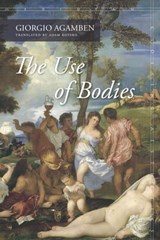 The Use of Bodies - Giorgio Agamben - 9780804798617