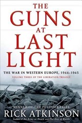 The Guns at Last Light - ATKINSON,  Rick - 9780805062908