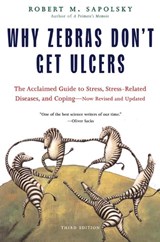 Why Zebras Don't Get Ulcers -Revised Edition - M. Sapolsky ; Robert Sapolsky ; Robert - 9780805073690