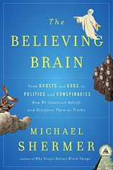 The Believing Brain - SHERMER,  Michael - 9780805091250