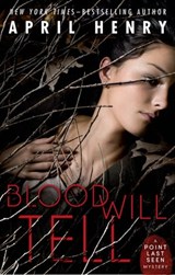 Blood Will Tell - April Henry - 9780805098679