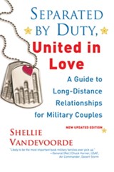Separated By Duty, United In Love (revised): - Shellie Vandevoorde - 9780806534916