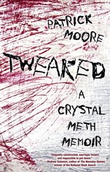 Tweaked: A Crystal Meth Memoir - Patrick Moore - 9780806538365