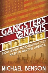 Gangsters vs. Nazis - Michael Benson - 9780806541815