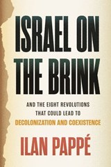 Israel on the Brink - Ilan Pappé - 9780807018804