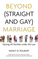 Beyond (Straight and Gay) Marriage - Nancy D. Polikoff ; Michael Bronski - 9780807044346