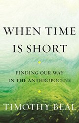 When Time Is Short - Timothy Beal - 9780807090015