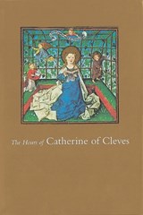 Hours of Catherine of Cleves - John Plummer - 9780807614921