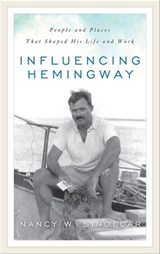 Influencing Hemingway - Nancy W Sindelar - 9780810892927