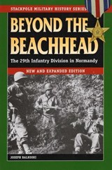 Beyond the Beachhead - Joseph Balkoski - 9780811741453