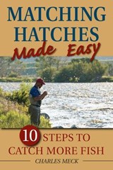 Matching Hatches Made Easy - Charles Meck - 9780811745741