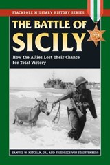 Battle of Sicily - Samuel W. Mitcham Jr. ; Friedrich von Stauffenberg - 9780811746694