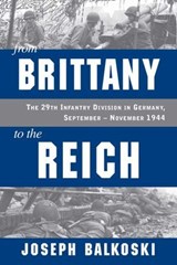 From Brittany to the Reich - Joseph Balkoski - 9780811748711