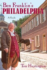 Ben Franklin's Philadelphia - Tom Huntington - 9780811749237