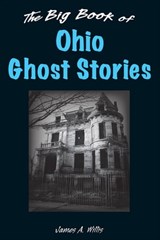 Big Book of Ohio Ghost Stories - James A. Willis - 9780811752657