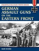 German Assault Guns on the Eastern Front - Hans Wijers - 9780811767934