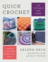 Quick Crochet for Kitchen and Home - Salena Baca ; Danyel Pink ; Emily Truman - 9780811771115