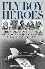 Fly Boy Heroes - James H. Hallas - 9780811771320