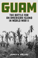 Guam - James H. Hallas - 9780811776905