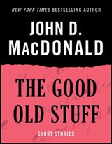 The Good Old Stuff - John D. MacDonald - 9780812984712