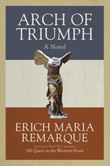 Arch of Triumph - Erich Maria Remarque - 9780812985580