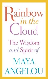 Rainbow in the Cloud - Maya Angelou - 9780812996463