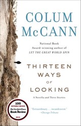 Thirteen Ways of Looking - Colum McCann - 9780812996739