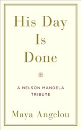 His Day Is Done - Maya Angelou - 9780812997026