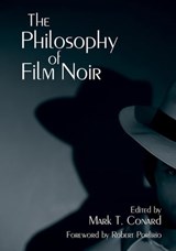 The Philosophy of Film Noir - Mark T. Conard - 9780813137155