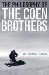 The Philosophy of the Coen Brothers - Mark T. Conard - 9780813138695
