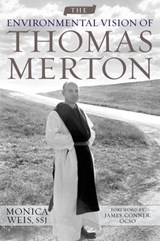 The Environmental Vision of Thomas Merton - Monica Weis - 9780813140193
