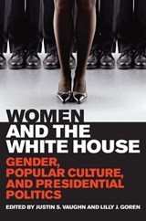 Women and the White House - Justin S. Vaughn ; Lilly J. Goren - 9780813141022