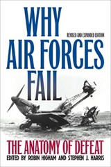 Why Air Forces Fail - Robin Higham ; Stephen J. Harris - 9780813167619