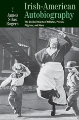 Irish-American Autobiography - James Silas Rogers - 9780813229195