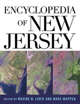 Encyclopedia of New Jersey - MARC MAPPEN ; MAXINE N. LURIE (ASSOCIATE PROFESSOR AND CHAIR,  Department of History, Seton Hall University, USA) - 9780813533254