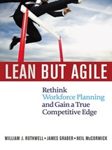 Lean but Agile - William Rothwell ; Jim Graber ; Neil McCormick - 9780814417782