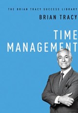 Time Management (The Brian Tracy Success Library) - Brian Tracy - 9780814433447