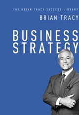 Business Strategy (The Brian Tracy Success Library) - Brian Tracy - 9780814436288
