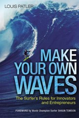 Make Your Own Waves - Louis Patler ; Shaun TOMSON - 9780814437247
