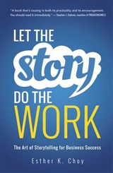 Let the Story Do the Work - Esther Choy - 9780814438022