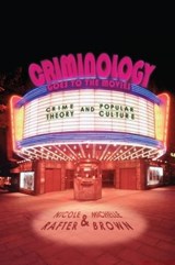 Criminology Goes to the Movies - Nicole Rafter ; Michelle Brown - 9780814777411