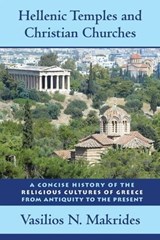 Hellenic Temples and Christian Churches - Vasilios N Makrides - 9780814795941