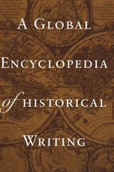 A Global Encyclopedia of Historical Writing - WOOLF,  D.R. - 9780815315148