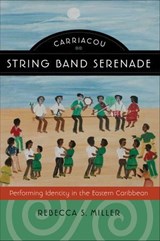 Carriacou String Band Serenade - Rebecca S. Miller - 9780819501493