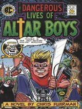 The Dangerous Lives of Altar Boys - Chris Fuhrman - 9780820335858