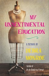 My Unsentimental Education - Debra Monroe - 9780820348735